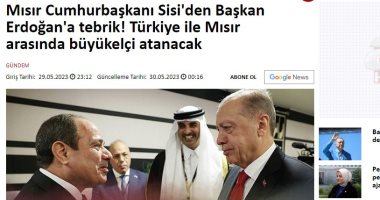 وسائل إعلام تركيا تبرز تهنئة الرئيس السيسي لأردوغان والاتفاق على تبادل السفراء بين البلدين